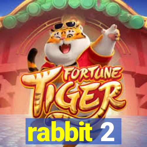 rabbit 2